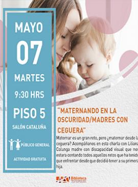 "Maternando en la oscuridad/Madres con ceguera" Cartel con información de la actividad: "Maternando en la oscuridad/Madres con ceguera"