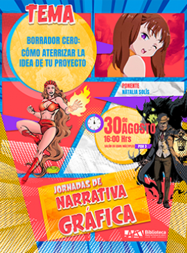 Cartel de las Jornadas de Narrativa Gráfica. Tema: Borrador cero: Cómo aterrizar la idea de tu proyecto Cartel de las Jornadas de Narrativa Gráfica. Tema: Borrador cero: Cómo aterrizar la idea de tu proyecto