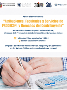Cartel de la Conferencia: Atribuciones, facultades y servicios de PRODECON, y Derechos del Contribuyente Cartel de la Conferencia: Atribuciones, facultades y servicios de PRODECON, y Derechos del Contribuyente