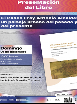Cartel de la Presentación del libro: El Paseo Fray Antonio Alcalde: Un paisaje urbano del pasado y del presente Cartel de la Presentación del libro: El Paseo Fray Antonio Alcalde: Un paisaje urbano del pasado y del presente