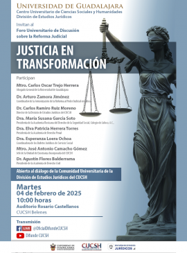 Cartel del Foro Universitario de Discusión sobre la Reforma Judicial “Justicia en transformación” Cartel del Foro Universitario de Discusión sobre la Reforma Judicial “Justicia en transformación”