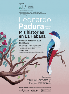 Cartel de la Cátedra Latinoamericana Julio Cortázar con Leonardo Padura, escritor cubano Cartel de la Cátedra Latinoamericana Julio Cortázar con Leonardo Padura, escritor cubano