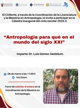 Cartel de la Confererencia: Antropología para qué en el mundo del siglo XXI Cartel de la Confererencia: Antropología para qué en el mundo del siglo XXI