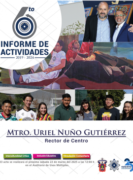 Cartel del 6to. Informe de actividades 2019-2024 del maestro Uriel Nuño Gutiérrez, Rector del Centro Universitario del Norte Cartel del 6to. Informe de actividades 2019-2024 del maestro Uriel Nuño Gutiérrez, Rector del Centro Universitario del Norte