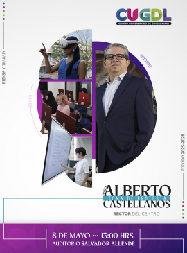 Cartel de la Toma de protesta del maestro José Alberto Castellanos Gutiérrez, Rector del CUDGL 2025-2028 Cartel de la Toma de protesta del maestro José Alberto Castellanos Gutiérrez, Rector del CUDGL 2025-2028