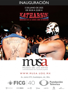 Cartel de la Inauguración de la exposición: Katharsis! Imágenes de la lucha libre en México Cartel de la Inauguración de la exposición: Katharsis! Imágenes de la lucha libre en México