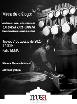 Cartel de la Mesa de diálogo: Arquitectura y paisaje en las imágenes de La Casa que Canta. Mariana Yampolsky en el centenario de su natalicio Cartel de la Mesa de diálogo: Arquitectura y paisaje en las imágenes de La Casa que Canta. Mariana Yampolsky en el centenario de su natalicio