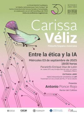 Cartel de la Cátedra Latinoamericana Julio Cortázar con Carissa Véliz, filósofa hispano-mexicana