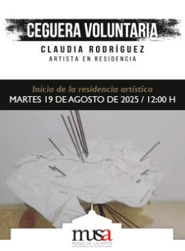 Cartel del Inicio de la residencia artística Ceguera voluntaria, de Claudia Rodríguez
