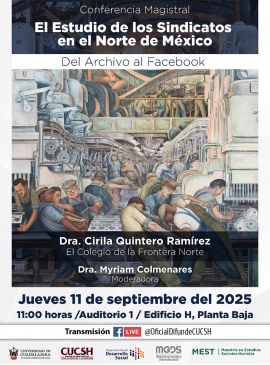 Cartel de la Conferencia Magistral: El Estudio de los Sindicatos en el Norte de México Cartel de la Conferencia Magistral: El Estudio de los Sindicatos en el Norte de México