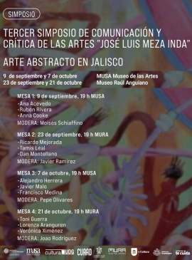Cartel del Tercer simposio de comunicación y crítica de las artes "José Luis Meza Inda: Arte abstracto en Jalisco” Cartel del Tercer simposio de comunicación y crítica de las artes "José Luis Meza Inda: Arte abstracto en Jalisco”