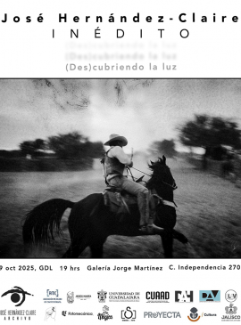 Cartel de la Inauguración de la exposición: (Des)cubriendo la luz, con obras póstumas de José Hernández-Claire Cartel de la Inauguración de la exposición: (Des)cubriendo la luz, con obras póstumas de José Hernández-Claire