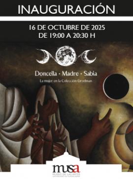 Cartel de la Inauguración de la exposición: Doncella • Madre • Sabia. La mujer en la colección Grodman