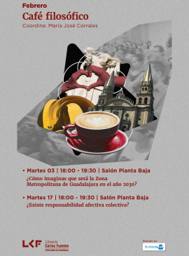 Cartel del Café filosófico.  Título: ¿Cómo imaginas que será la Zona Metropolitana de Guadalajara en el año 2030?