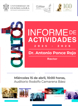 Cartel del Informe de actividades 2025-2026 del doctor Antonio Ponce Rojo, Rector del Centro Universitario de los Altos