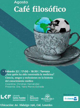 Cartel del Café filosófico. Título ¿Para quién ha sido construida la medicina? Ciencia, sesgos y exclusiones en la historia del conocimiento médico