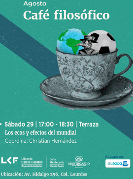 Cartel del Café filosófico. Título Los ecos y efectos del mundial