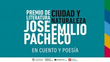 Crece respuesta a la convocatoria del Premio de Literatura Ciudad y Naturaleza “José Emilio Pacheco”