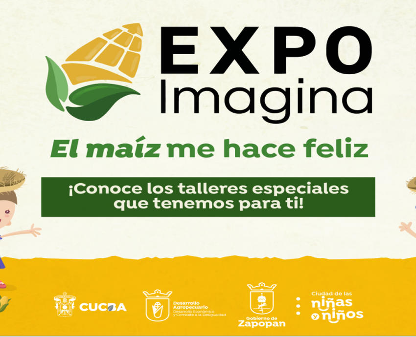 Con el maíz como protagonista llega a Zapopan la séptima Expo Imagina 
