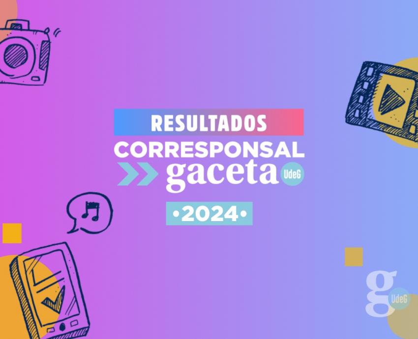 Dan a conocer a seleccionados para el Programa Corresponsal Gaceta UdeG promoción 2024