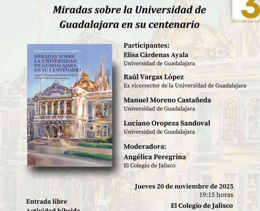 “Miradas sobre la Universidad de Guadalajara en su centenario”, un libro para analizar la historia universitaria