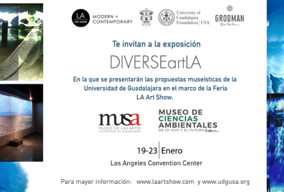 Impulsa UDG Foundation USA proyectos museísticos con temas ecológicos en LA Art Show