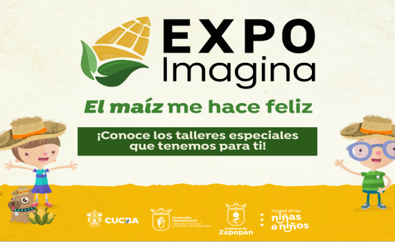 Con el maíz como protagonista llega a Zapopan la séptima Expo Imagina 